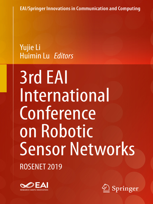Title details for 3rd EAI International Conference on Robotic Sensor Networks by Yujie Li - Wait list